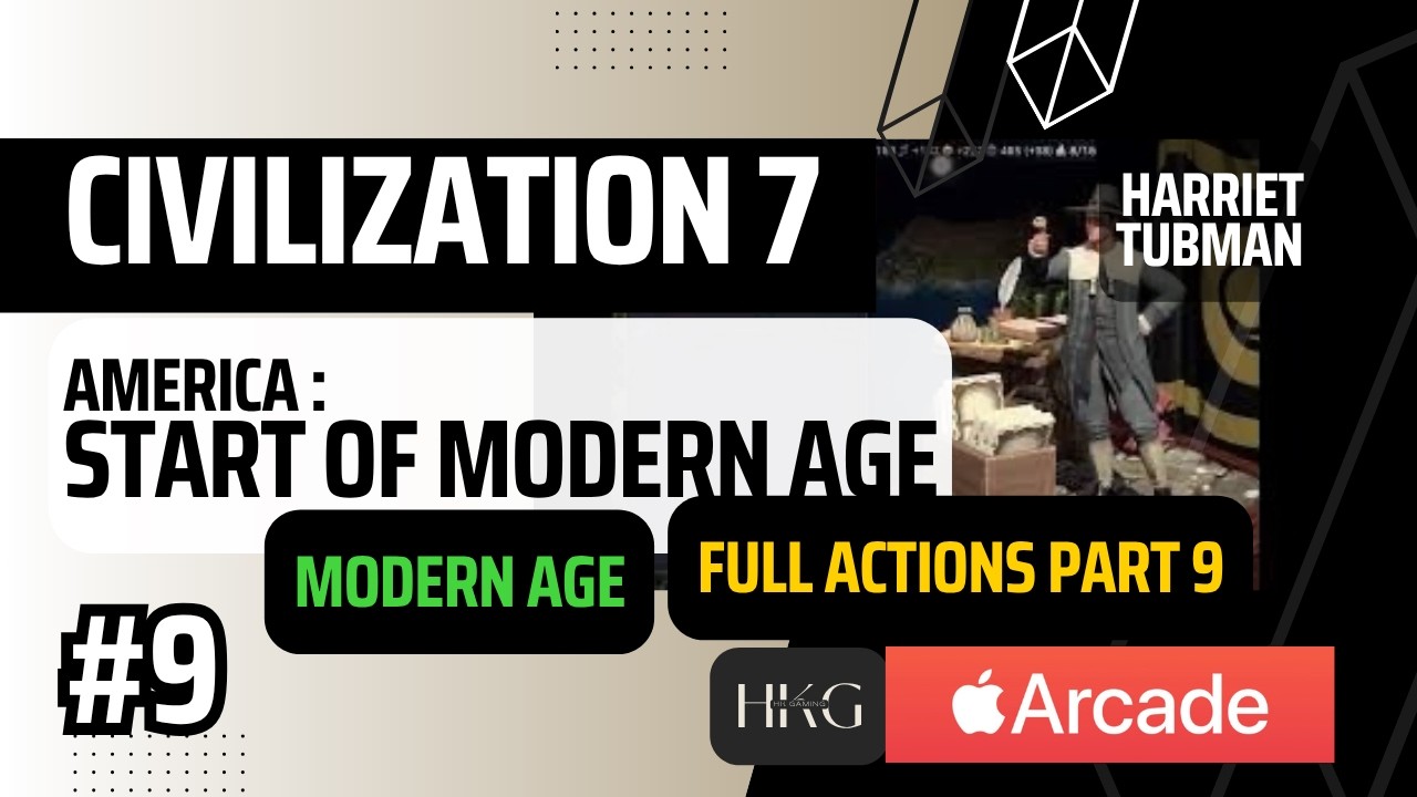 Civilization 7 | Start of Modern Age | Harriet Tubman | E9 | Apple Arcade | No Commentary