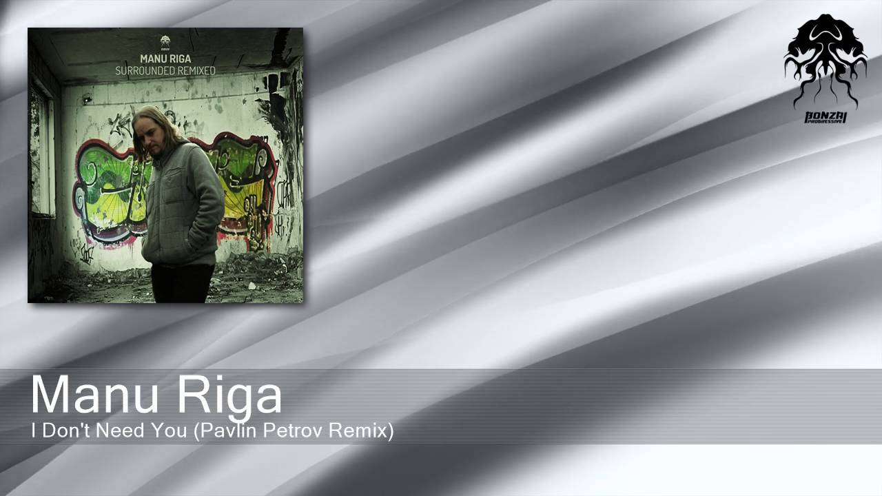 Manu Riga - I Don't Need You - Pavlin Petrov Remix (Bonzai Progressive)