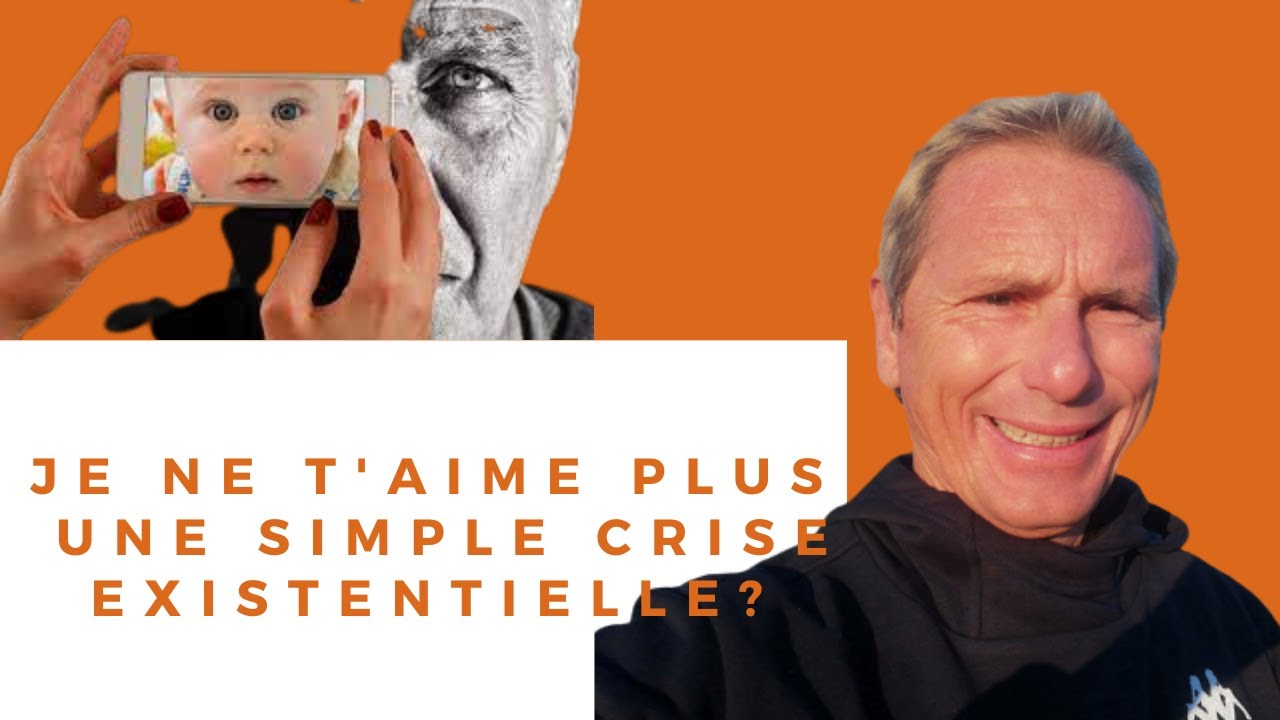 Je ne t'aime: plus une crise existentielle