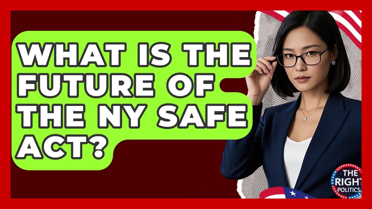 What Is The Future Of The NY SAFE Act? - The Right Politics