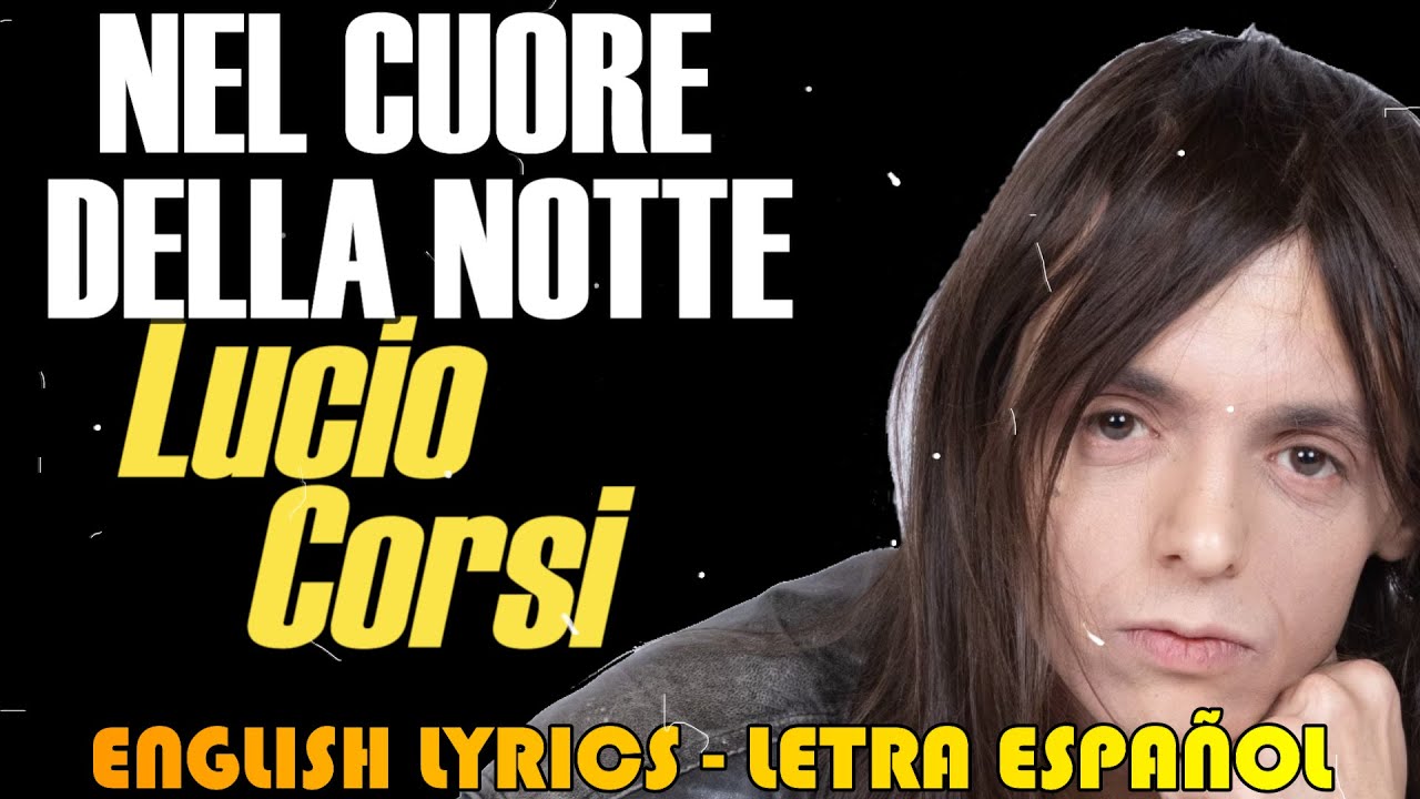 Lucio Corsi - NEL CUORE DELLA NOTTE 2024 (Letra Español, English Lyrics, Testo italiano)