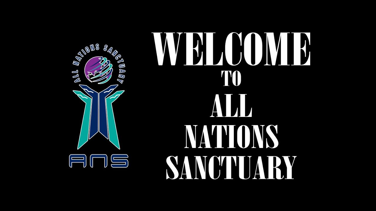 WELCOME TO ALL NATIONS SANCTUARY