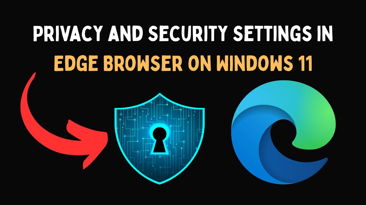 Параметры конфиденциальности и безопасности в браузере Edge в Windows 11