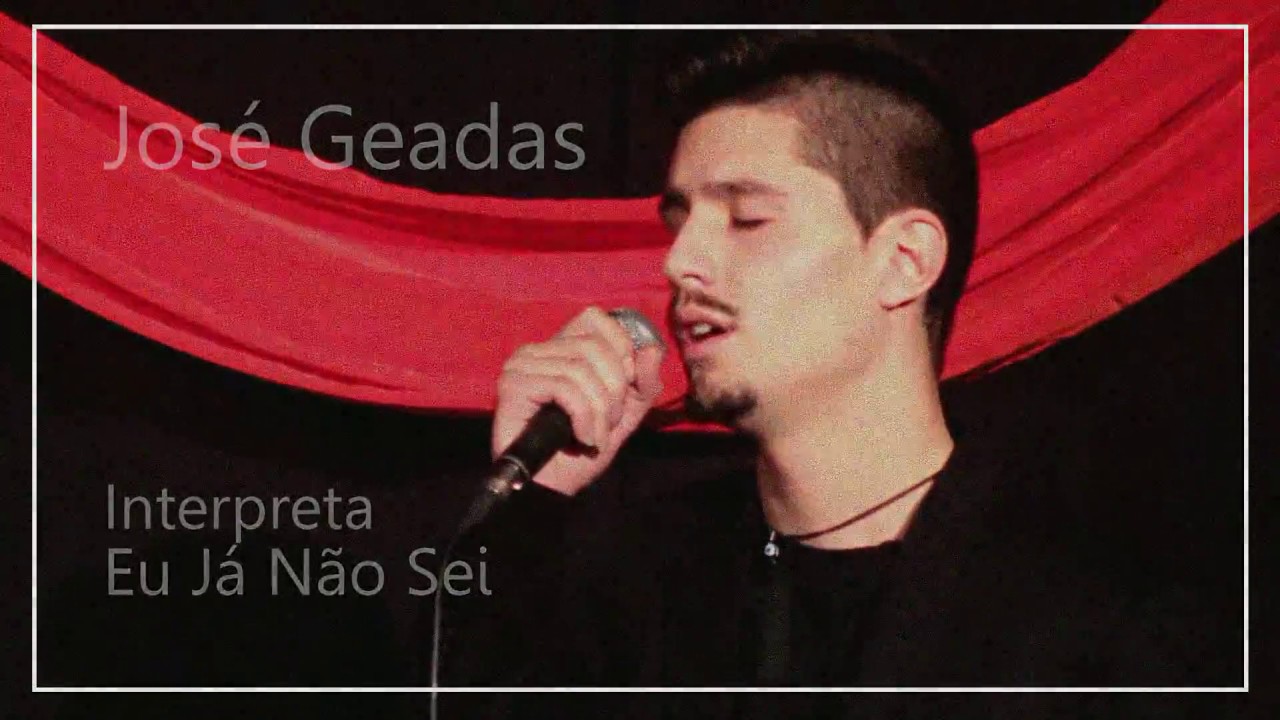 José Geadas - Eu Já Não sei