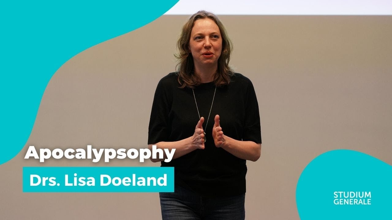 Apocalypsophy, is the end really near? | Lecture by drs. Lisa Doeland