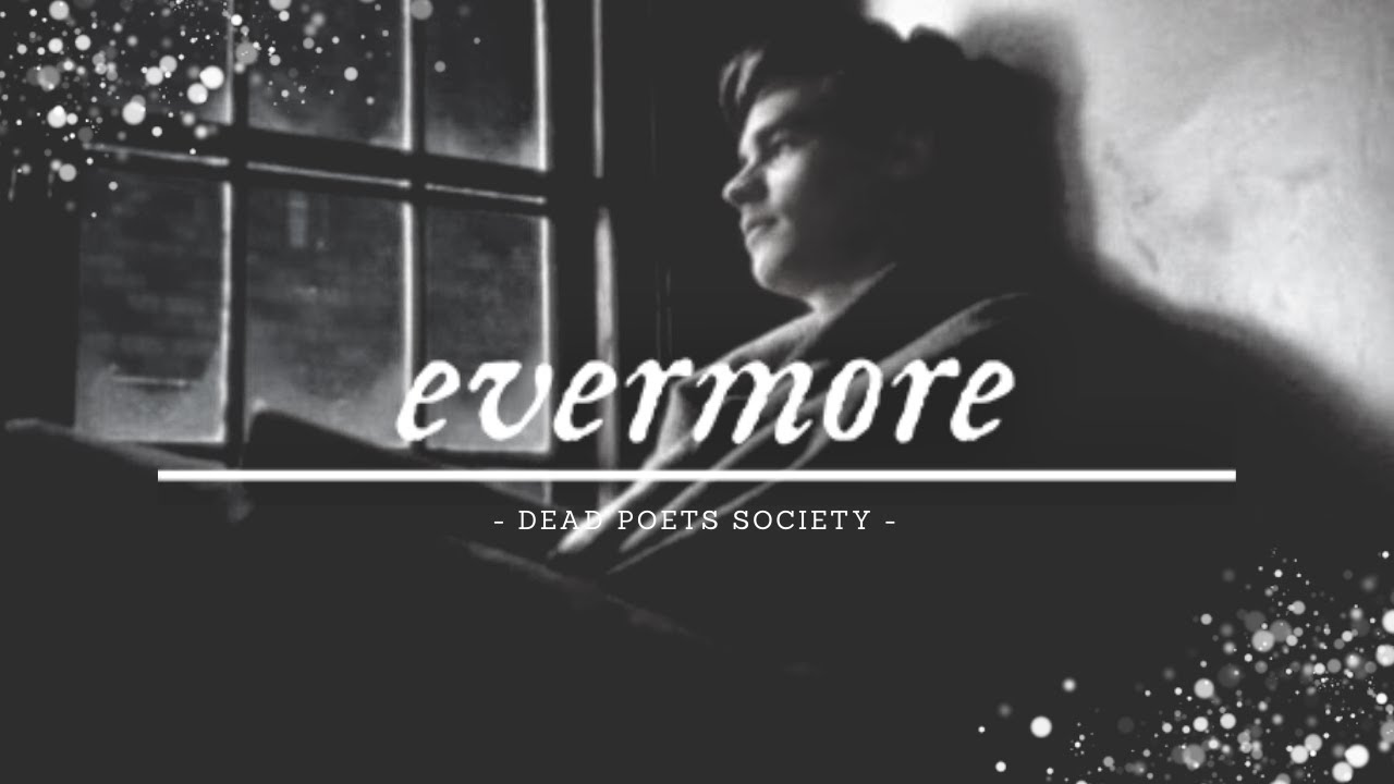 evermore - dead poets society