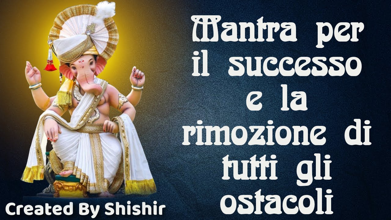 Mantra per il successo e la rimozione di tutti gli ostacoli