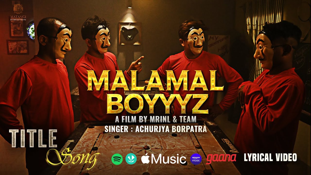 MALAMAL SONG | MALAMAL BOYYYZ | MRINL | ACHURJYA BORPATRA | TRION MAHANTA | JINTU KR KASHYAP