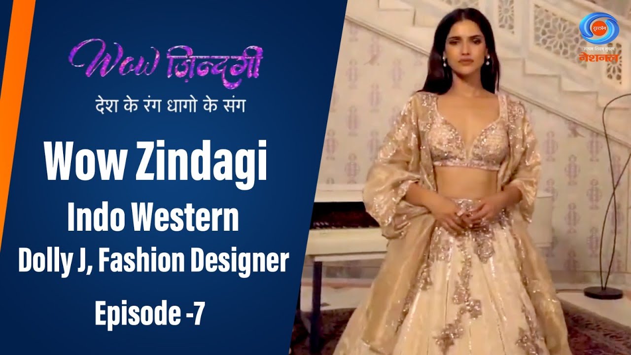 Wow Zindagi  Season 2 | Indo western | Dolly J, Fashion Designer | Ep # 07