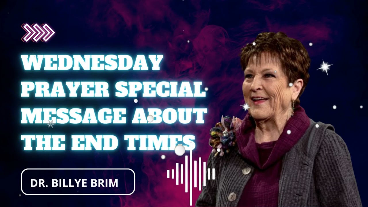 Wednesday Prayer Special message about the end times ||  Billye Brim’s Prayer Legacy
