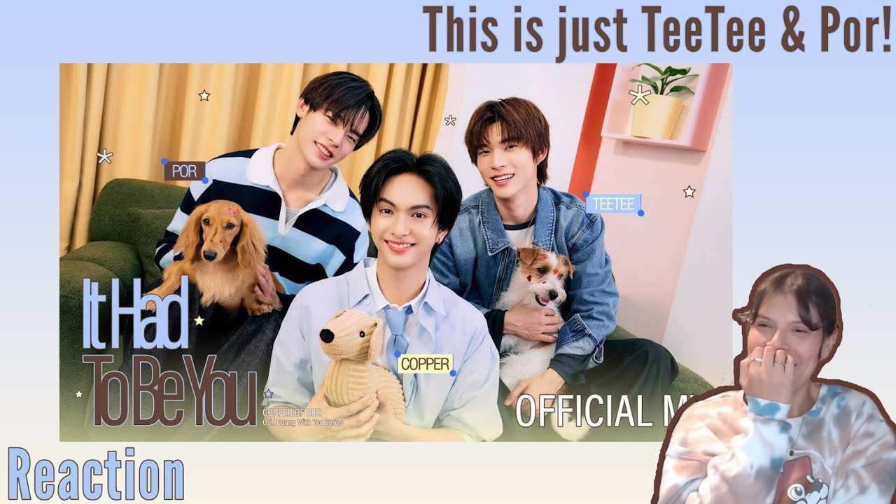REACTION | COPPER OF BUS - It Had To Be You Ost.ด้วงกับเธอ Duang With You Series | Official MV