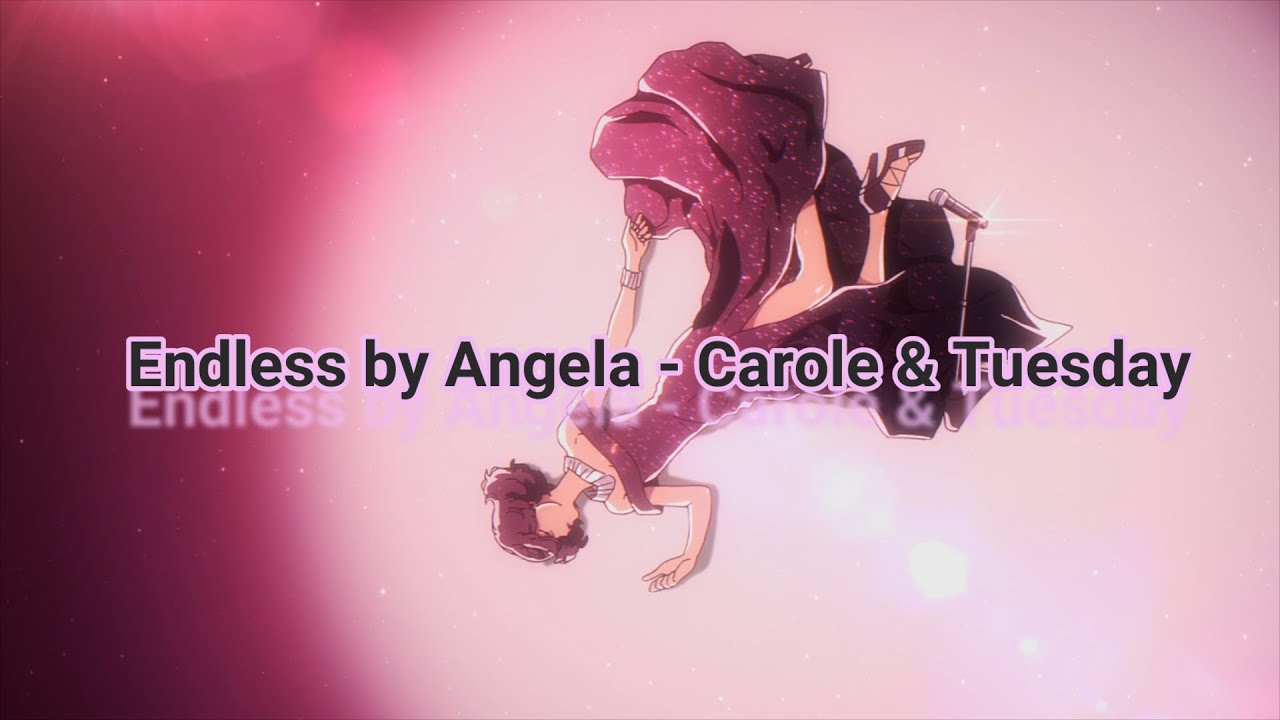 Endless by Angela - Carole & Tuesday (version complète)