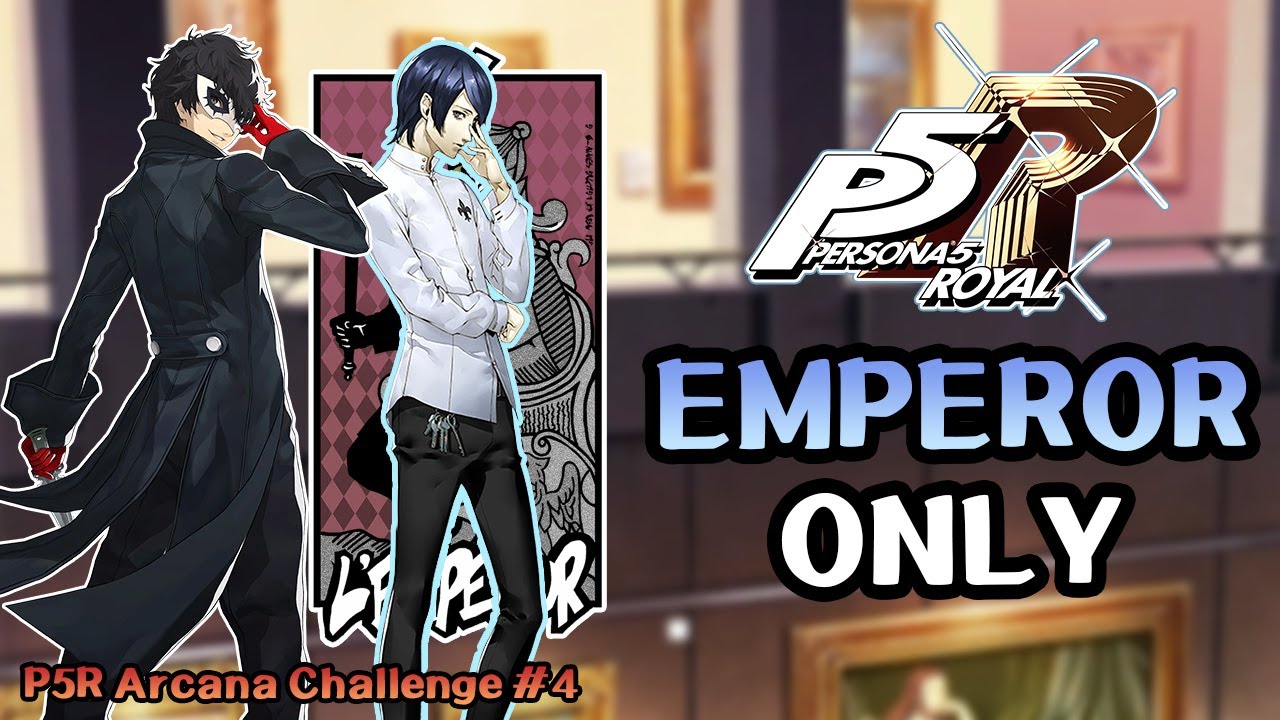 Can You Beat Persona 5 Royal Using Only The Emperor Arcana?