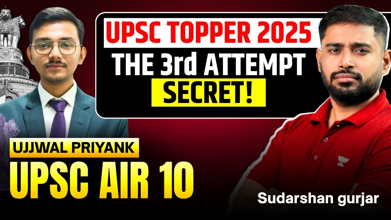 UPSC Result 2025 | AIR 10 Ujjwal Priyank&rsquo;s Preparation Strategy & Journey