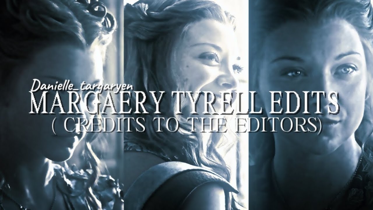 Margaery tyrell edits ☆