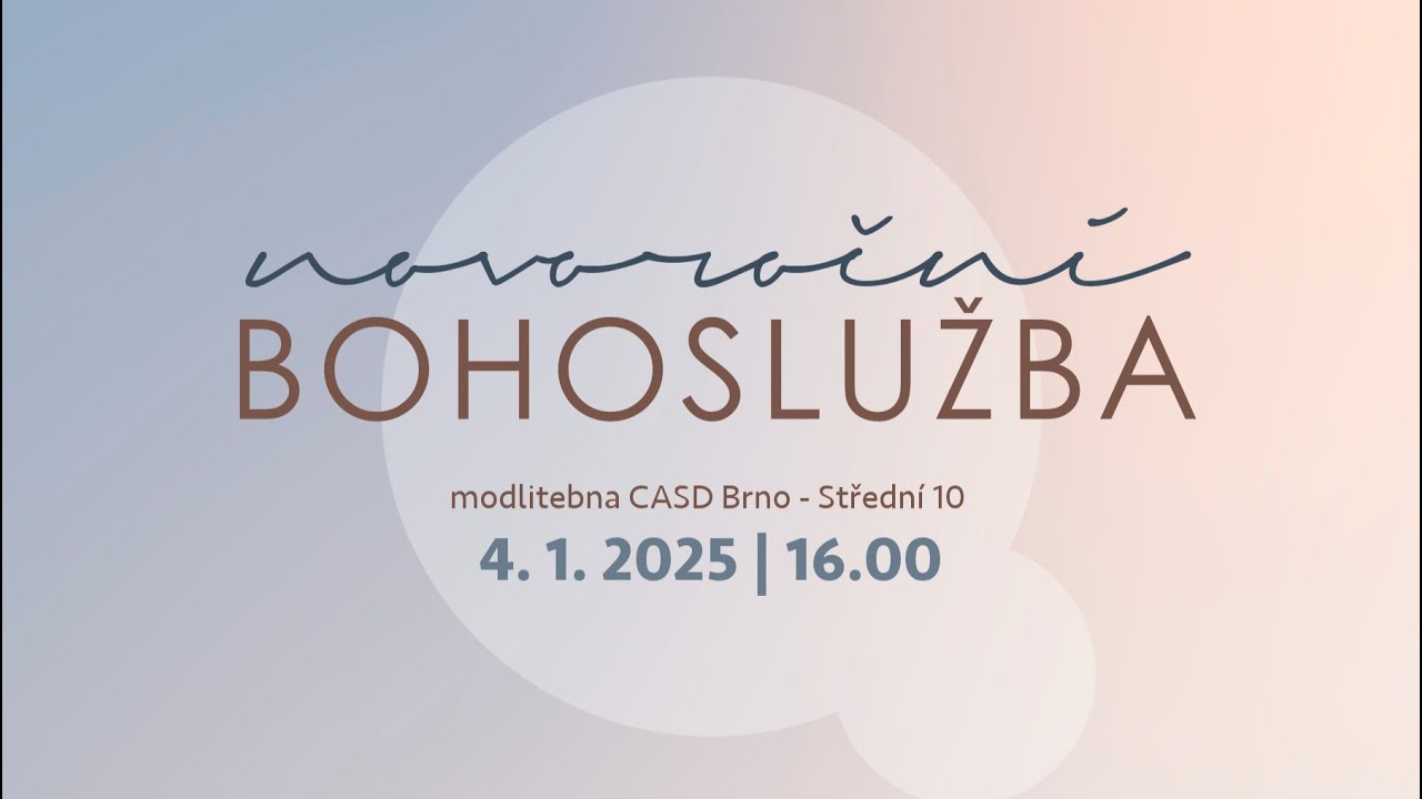 Novoroční bohoslužba • 4. ledna 2025 • Brno-Střední