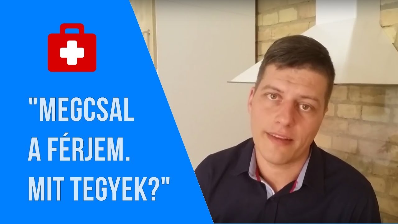 Megcsal a f&eacute;rjem, mit tegyek?