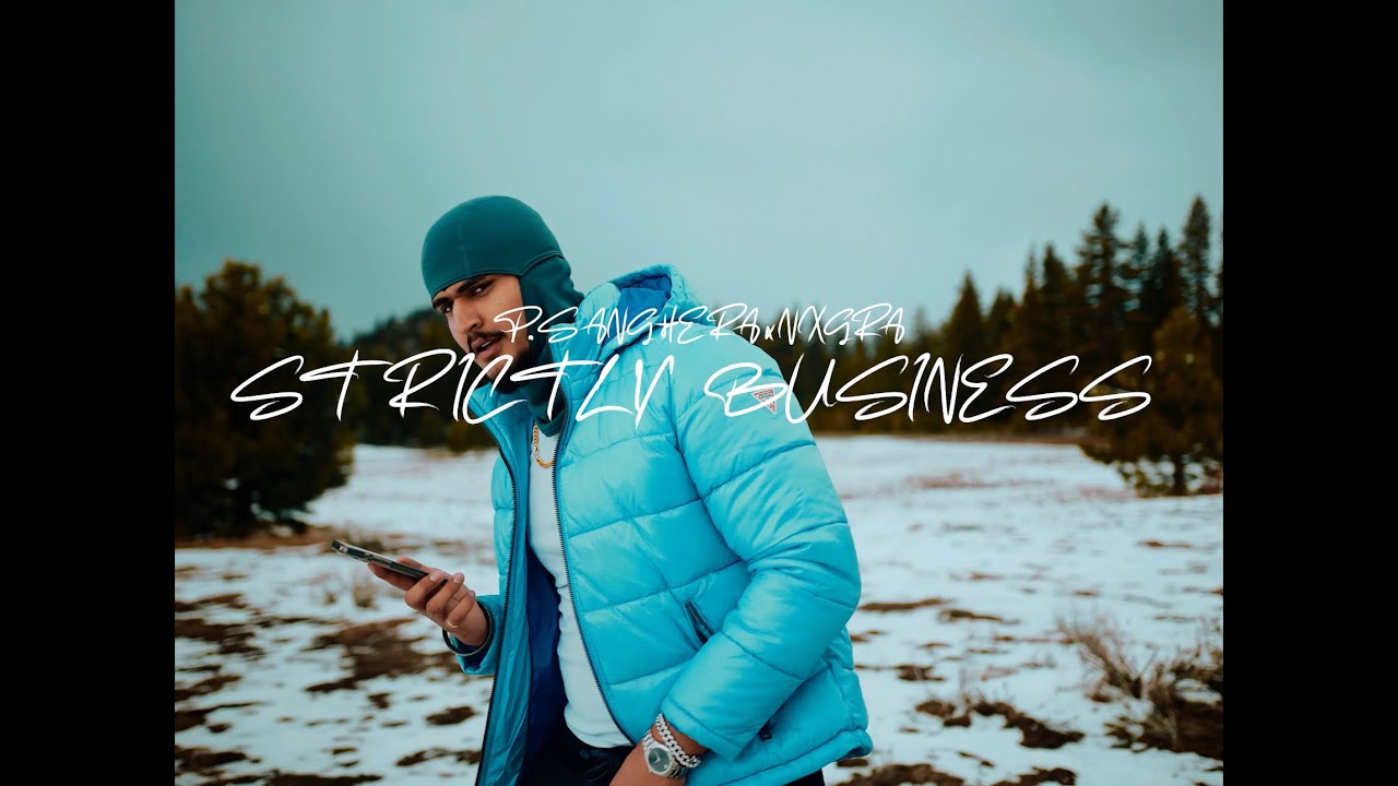 STRICTLY BUSINESS | P. SANGHERA & NXGRA | LATEST PUNJABI SONG 2024