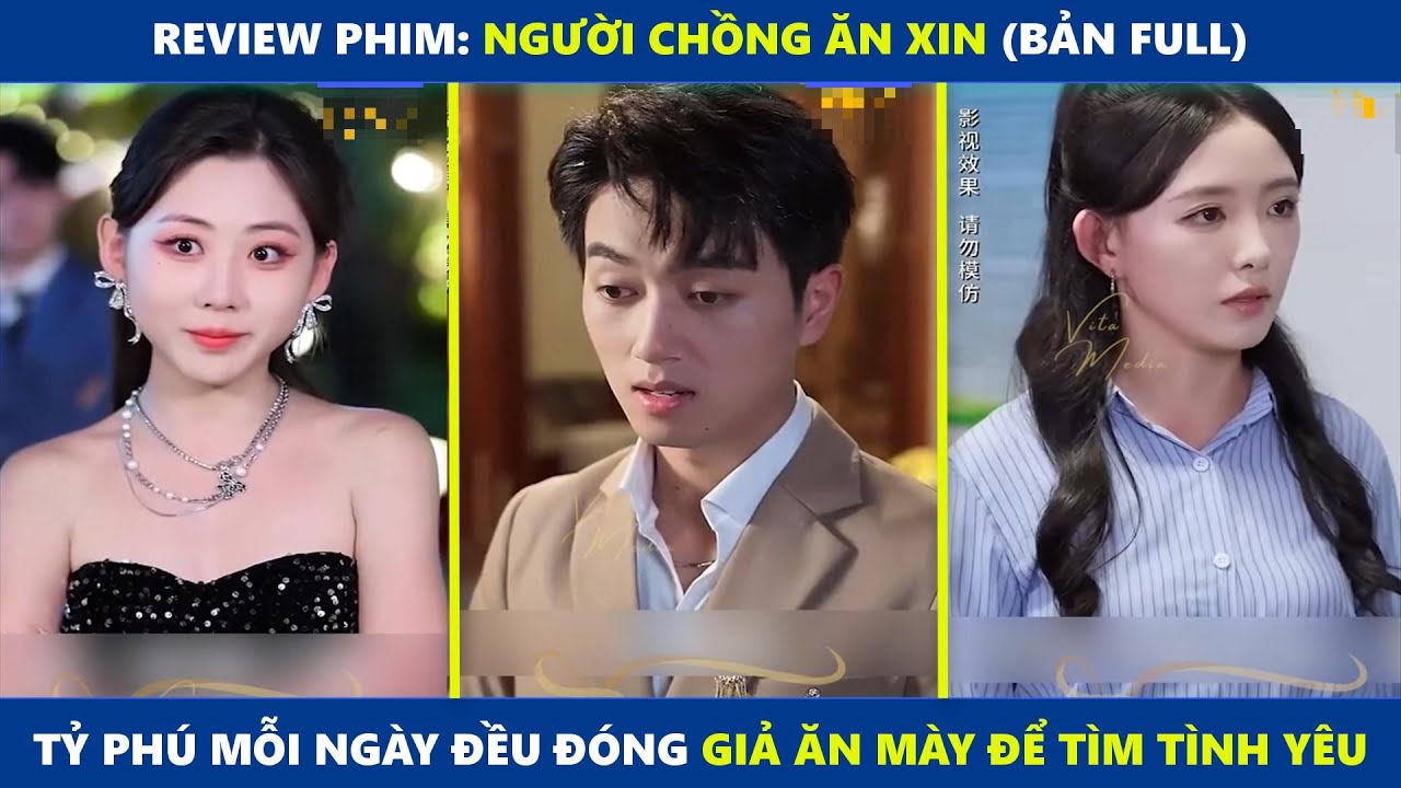 Người Chồng Ăn Xin (bản Full) | Tỷ phú mỗi ngày đều đóng giả làm ăn mày để tìm tình yêu đích thực