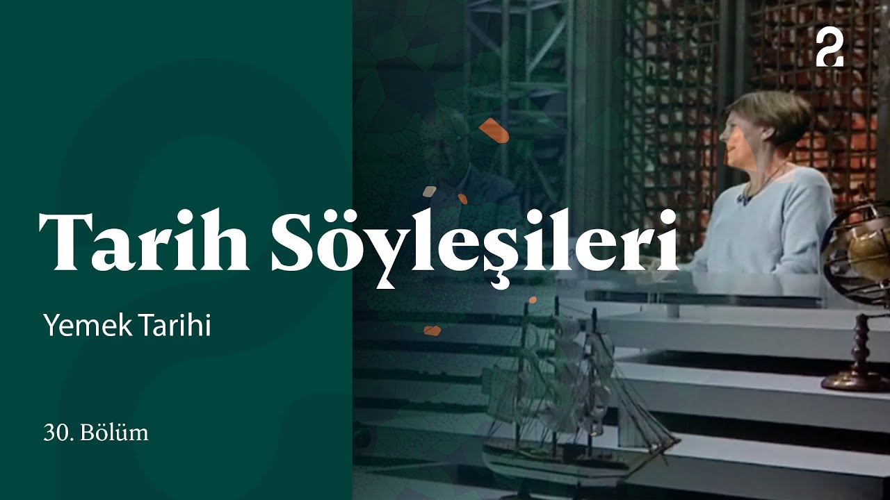 Yemek Tarihi | Tarih Söyleşileri | 30. Bölüm @trt2