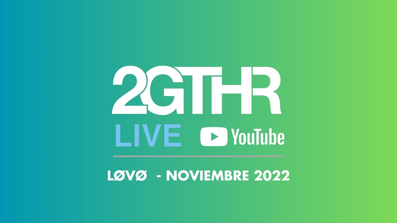2GTHR - LØVØ (Noviembre 2022)