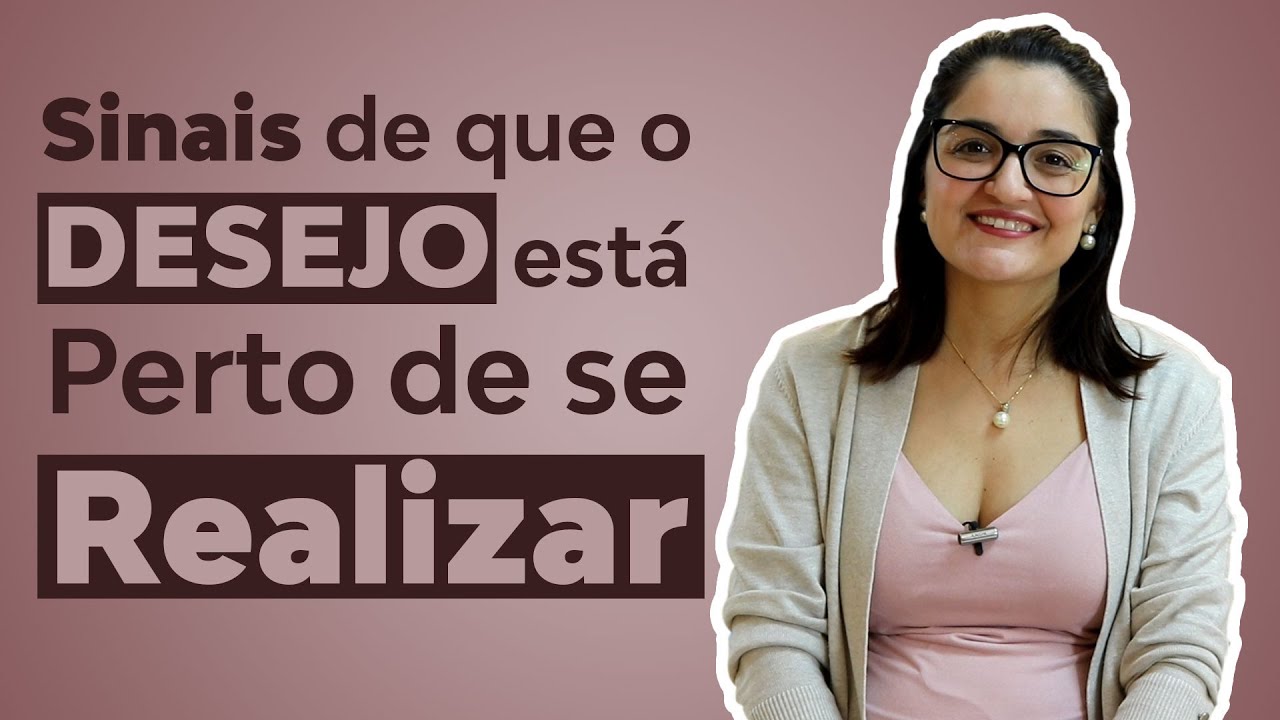 Sinais de que o Desejo está Perto de se Realizar
