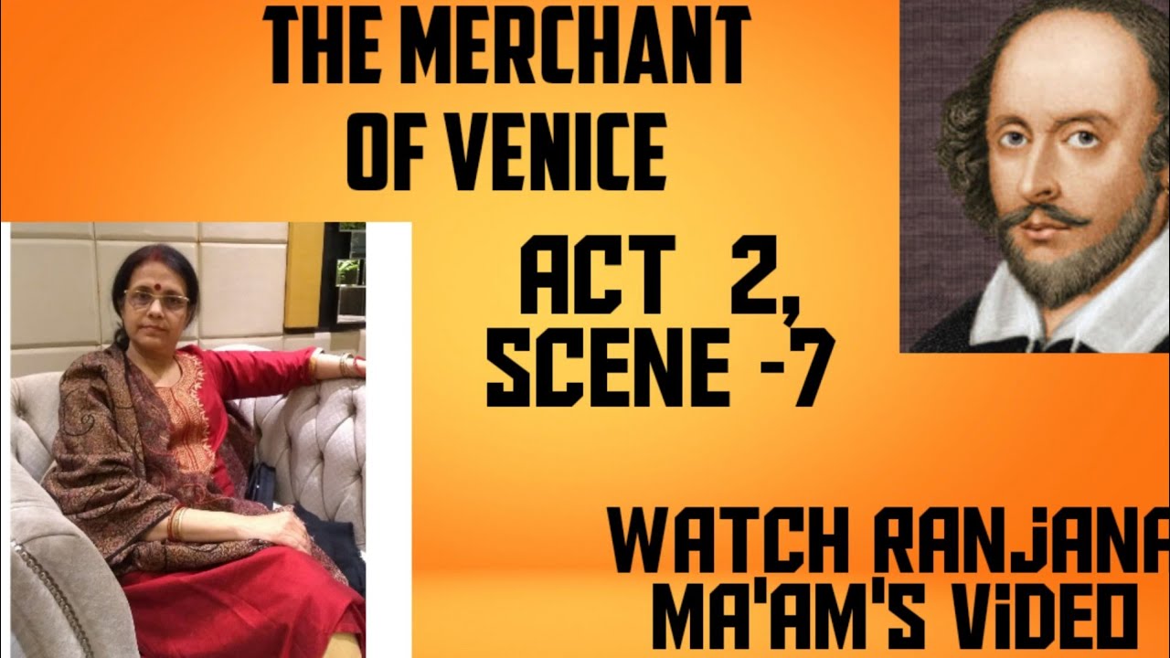 THE  MERCHANT OF VENICE,ACT 2,. SCENE -7,FOR ICSE STUDENTS.