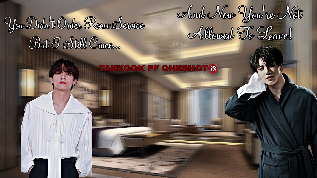 Room Service || TAEKOOK $P!CY FF ONESHOT🔞