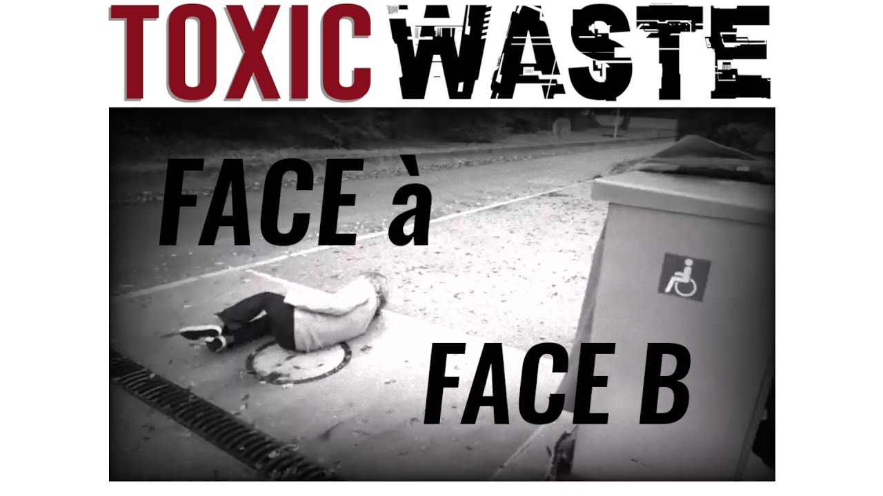 TOXIC WASTE - FACE à FACE B (Clip officiel)