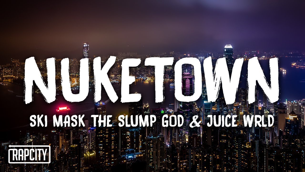 Ski Mask The Slump God - Nuketown ft. Juice WRLD (Lyrics)