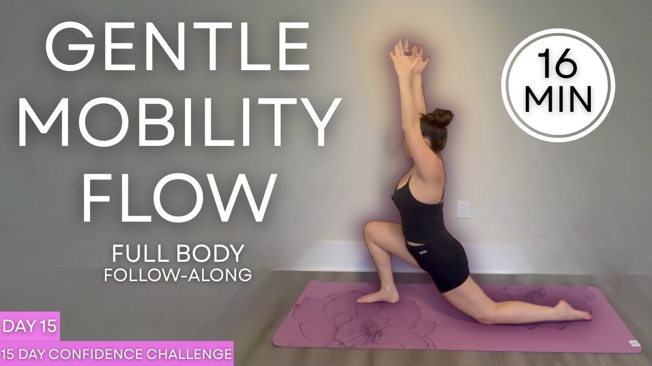 16 min GENTLE MOBILITY FLOW | full body stretch & relax | 15 DAY CONFIDENCE CHALLENGE | DAY 15