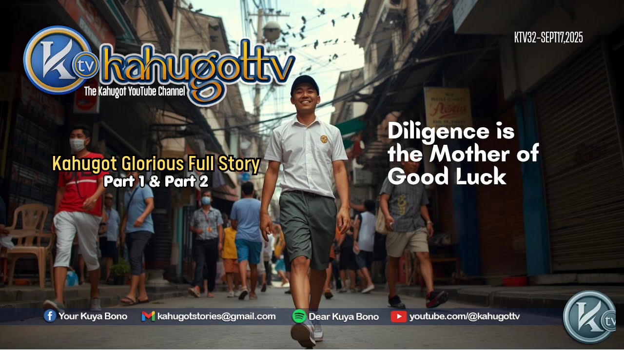 KAHUGOT GLORIOUS STORY | Full Story | Diligence is the Mother of Good Luck