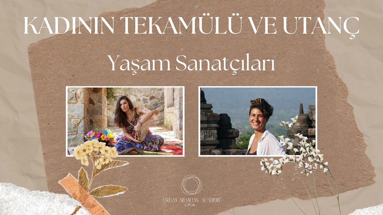 KADININ TEKAMÜLÜ VE UTANÇ (Yaşam Sanatçıları)