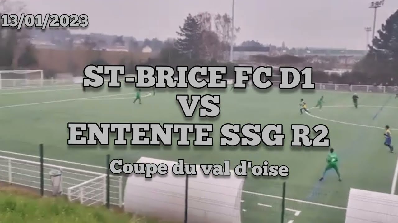 ST BRICE FC vs ENTENTE SSG  Match de coupe du val d'oise U14 #GÉNÉRATION2010