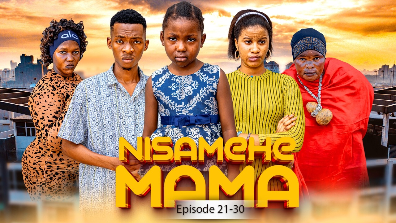 NISAMEHE MAMA Full Movie [ 21 - 30 ] #love