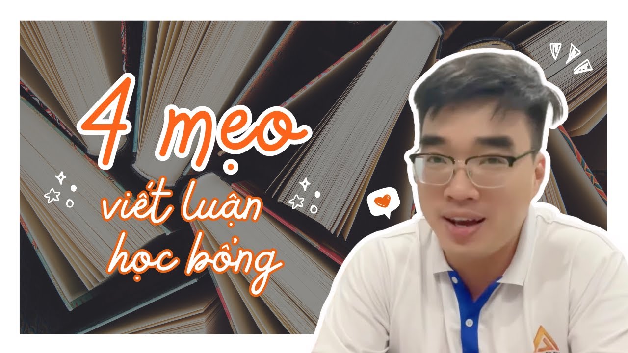 Những Kỹ Thuật Viết Luận Học Bổng  | Series Viết Luận Du Học