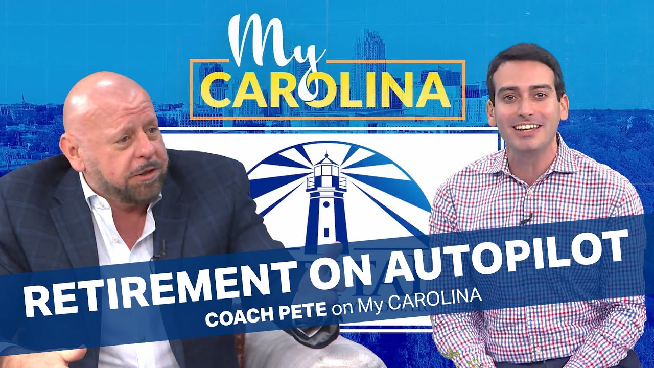 Retirement on Autopilot | Coach Pete on My Carolina