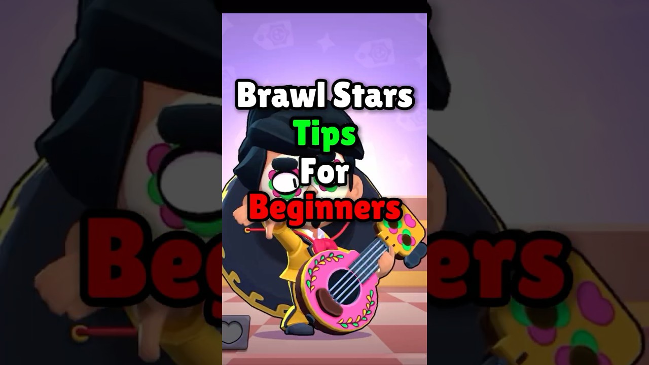 Brawl Stars Tips For Beginners