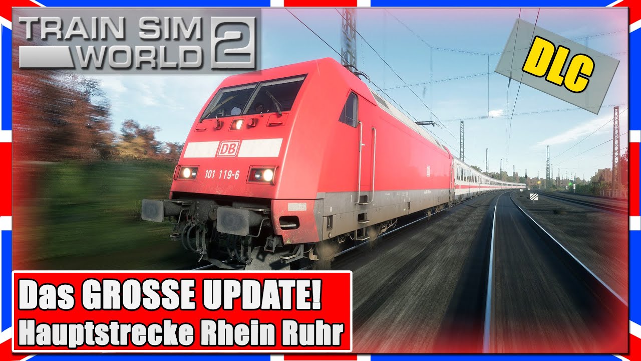 Train Sim World 2 | GROSSES UPDATE für Hauptstrecke Rhein Ruhr | BR 101 | TSW 2 [PC|Deutsch]