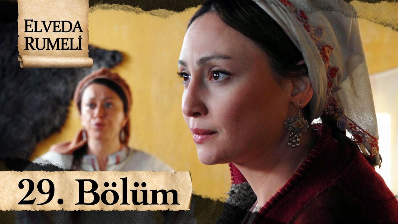 Elveda Rumeli 29. B&ouml;l&uuml;m - atv