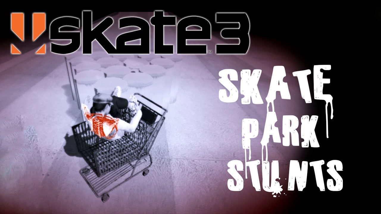Skate 3 - Part 18 | SKATE PARK STUNTS | Skate 3 Funny Moments