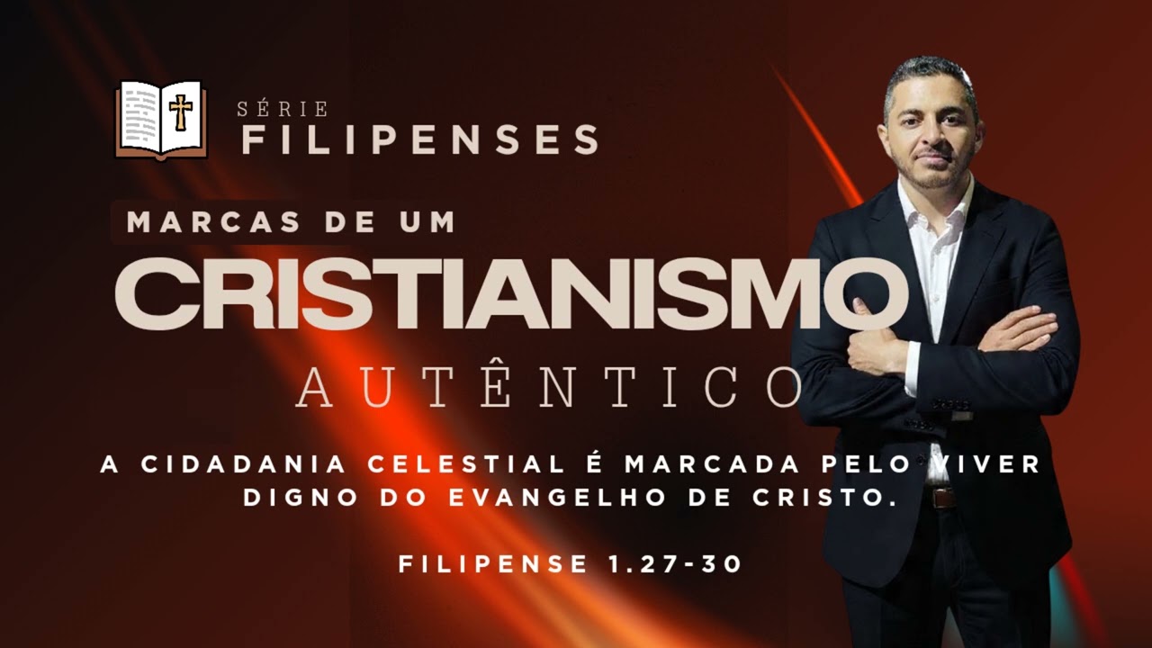A Cidadania celestial no faz viver de modo digno do evangelho