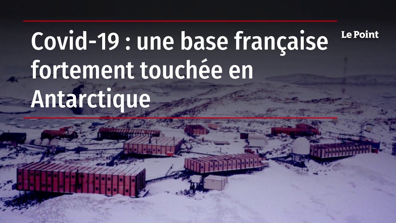 Covid-19 : une base française fortement touchée en Antarctique