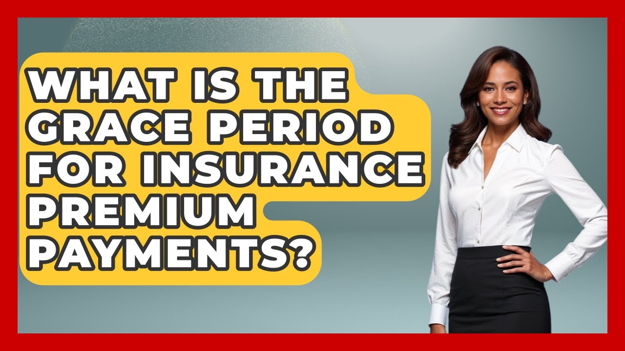 What Is the Grace Period for Insurance Premium Payments? | Health Insurance Experts Guide News