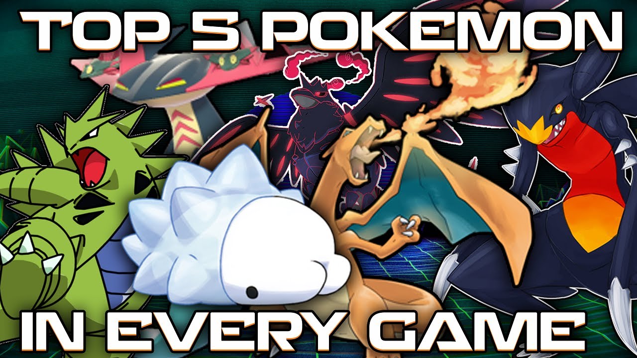 TOP 5 POKEMON FROM EVERY GAME