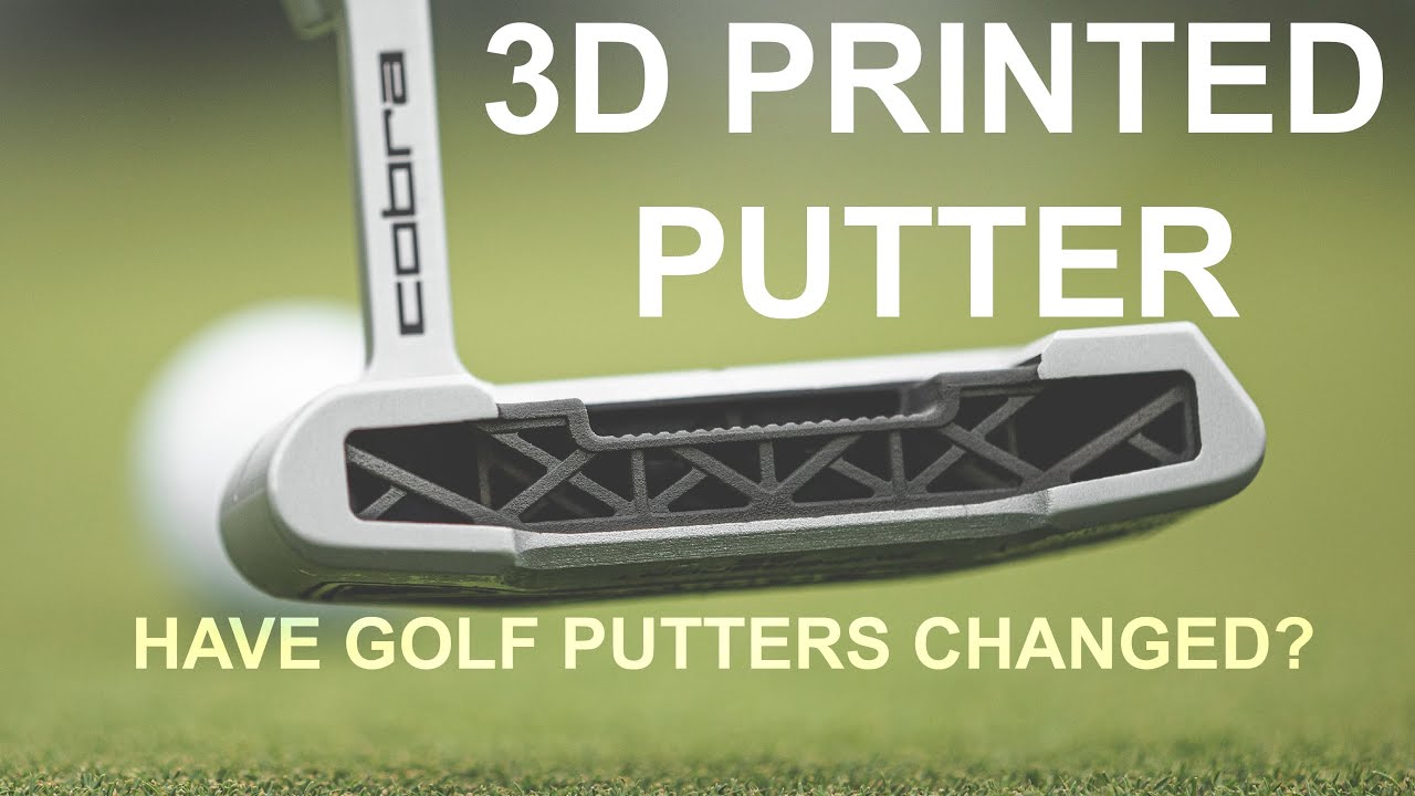 HAVE GOLF PUTTERS CHANGED 3D PRINTED COBRA PUTTER REVIEW