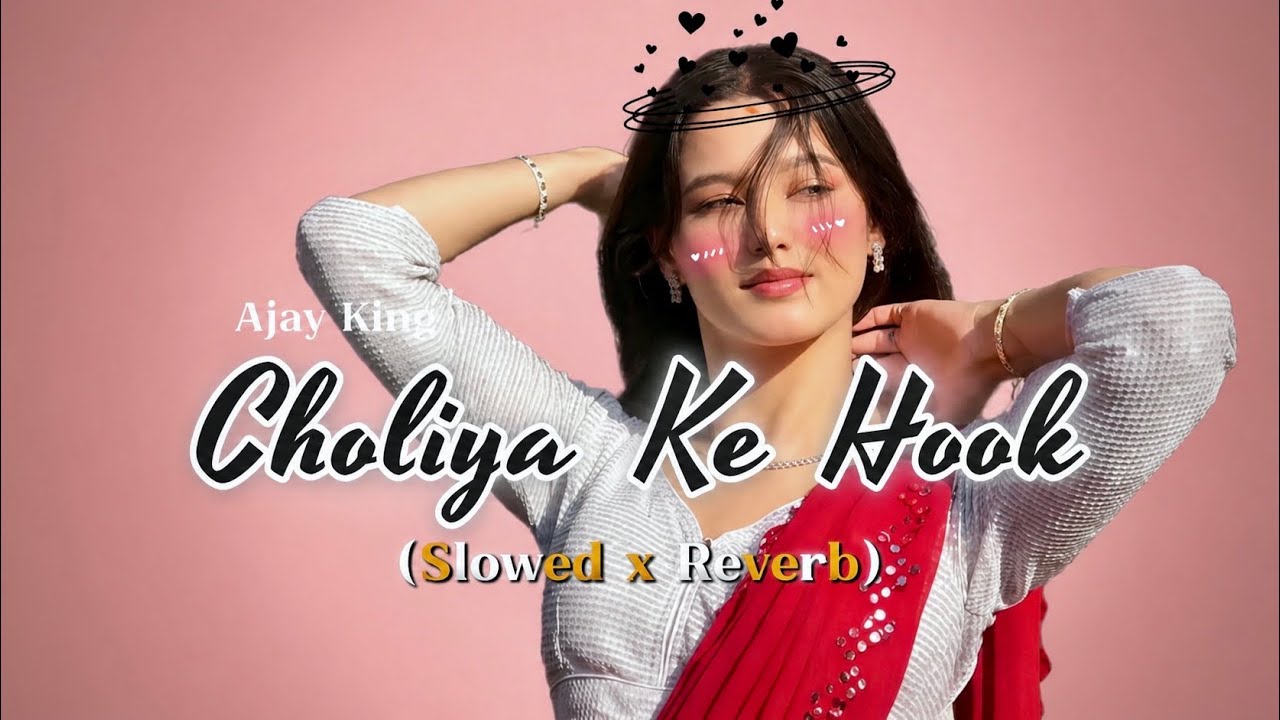 Choliya Ke Hook | Bhojpuri Hit Song | Arvind Akela Kallu, Nisha Dubey | Slowed+Reverb | Ajay King 