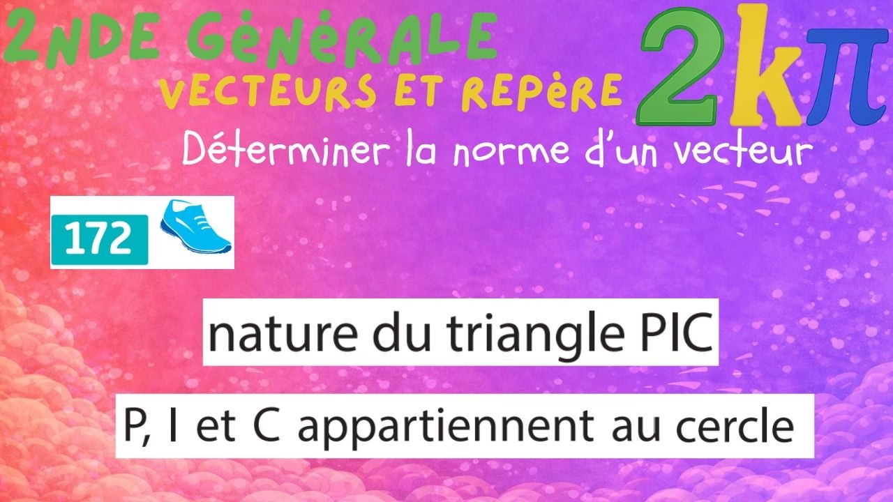 172p173 Avec coordonnées trouver la nature d’un triangle et montrer qu’il appartient à un cercle ?