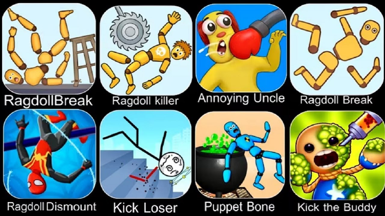 Ragdoll Dummy,Ragdoll Break,Kick the Buddy,Annoying Uncle Punch,Kick Loser,Smash Puppet,Ragdoll Game