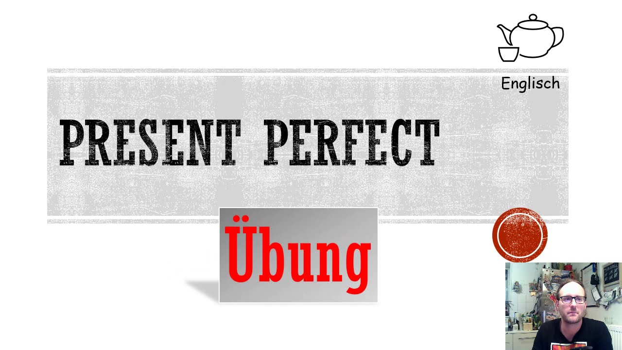 present perfect - Übung